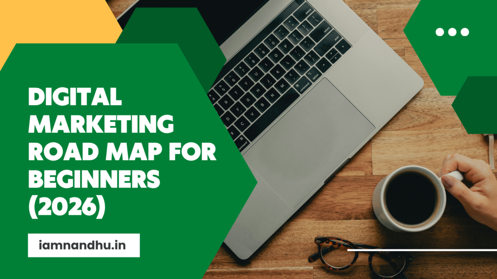 Digital Marketing Road Map For Beginners (2026)