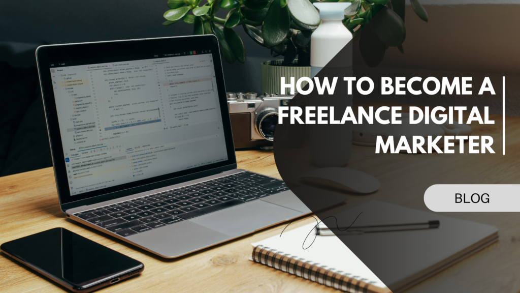 How to Become a Freelance Digital Marketer